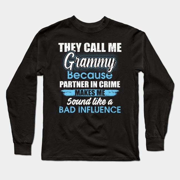 They Call Me grammy Because Partner In Crime Long Sleeve T-Shirt by yasakiskyway